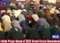 VIDEO: Muslims In Prayer For Nigeria , Eternal Repose Of Fallen Heroes