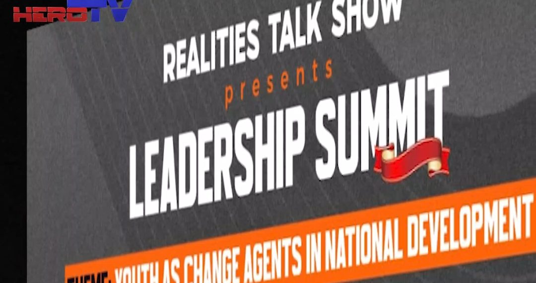 VIDEO: LEADERSHIP SUMMIT YOU’VE BEEN WAITING FOR IS HERE, BE OUR GUEST – REALITIES TALK SHOW